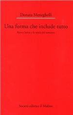 Una forma che include tutto. Henry James e la teoria del romanzo