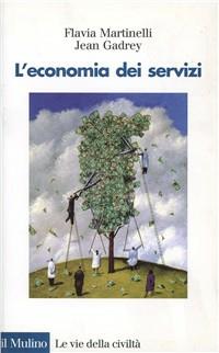 L' economia dei servizi - Flavia Martinelli,Jean Gadrey - copertina