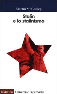 Stalin e lo stalinismo - Martin McCauley - copertina