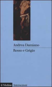 Rosso e Grigio - Andrea Damiano - copertina