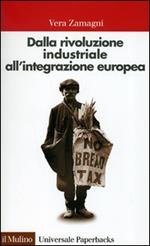 Dalla rivoluzione industriale all'integrazione europea. Breve storia economica dell'Europa contemporanea