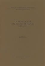 La riconquista del Regno di Napoli nel 1799. Lettere del cardinal Ruffo, del re, della regina e del ministro Acton (rist. anast.)