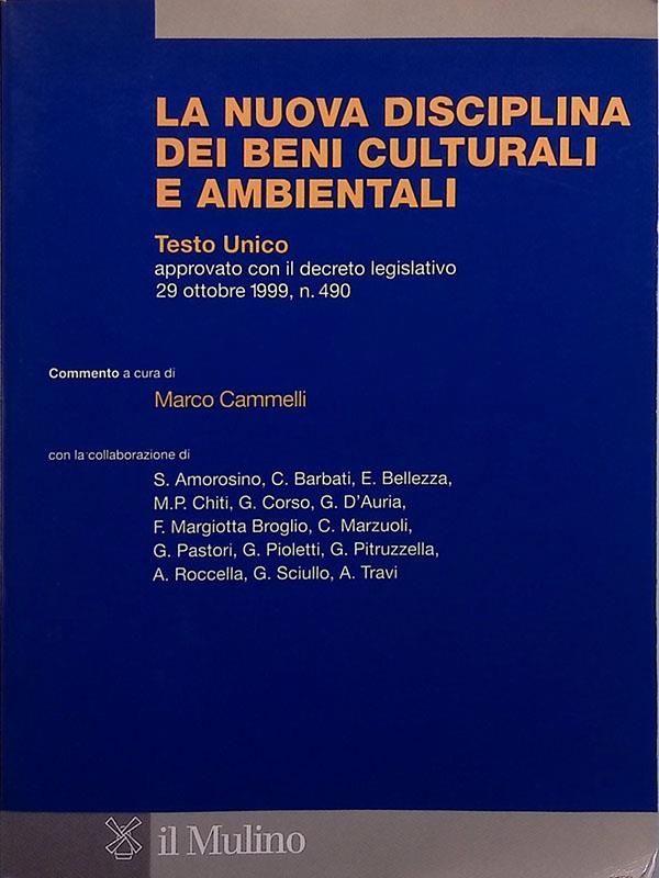 La nuova disciplina dei beni culturali e ambientali. Commento al Testo Unico approvato con il decreto legislativo 29 ottobre 1999, n. 490