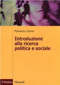 Introduzione alla ricerca politica sociale - Pierangelo Isernia - copertina