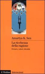 La ricchezza della ragione. Denaro, valori, identità