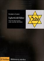I ghetti di Hitler. Voci da una società sotto assedio 1939-1944