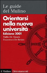Orientarsi nella nuova università - Tullio De Mauro,Francesco De Renzo - copertina
