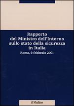 Rapporto del Ministro dell'Interno sullo stato della sicurezza in Italia. Roma, 9 febbraio 2001