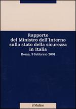 Rapporto del Ministro dell'Interno sullo stato della sicurezza in Italia. Roma, 9 febbraio 2001