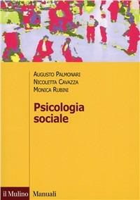 Psicologia sociale - Augusto Palmonari,Nicoletta Cavazza,Monica Rubini - copertina