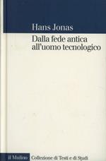 Dalla fede antica all'uomo tecnologico