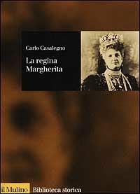 La regina Margherita - Carlo Casalegno - copertina
