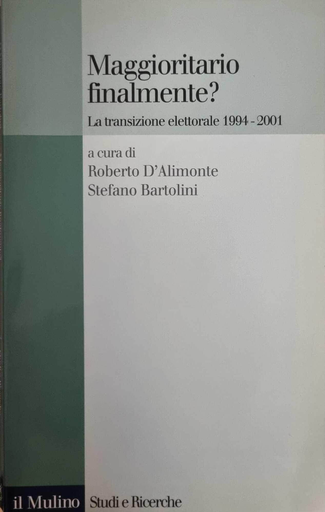Maggioritario finalmente? La transizione elettorale 1994-2001