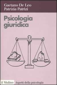 Psicologia giuridica - Gaetano De Leo,Patrizia Patrizi - copertina