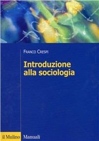 Introduzione alla sociologia - Franco Crespi - copertina