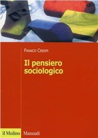 Il pensiero sociologico - Franco Crespi - copertina