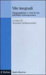  Vite ineguali. Disuguaglianze e corsi di vita nell'Italia contemporanea