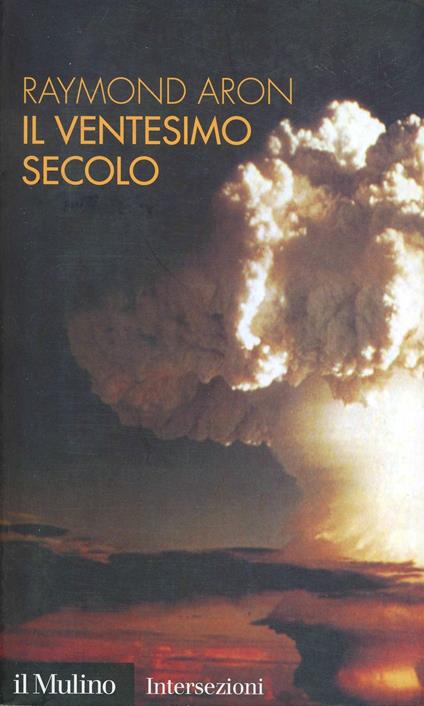 Il ventesimo secolo. Guerre e società industriale - Raymond Aron - copertina
