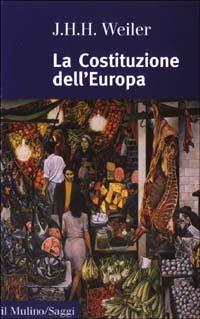 La Costituzione dell'Europa - Joseph H. Weiler - copertina