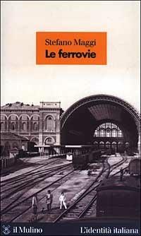 Le ferrovie - Stefano Maggi - copertina