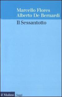 Il Sessantotto - Marcello Flores,Alberto De Bernardi - copertina