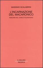 L' incarnazione del macaronico. Percorsi nel comico folenghiano