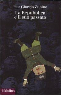 La Repubblica e il suo passato - Piergiorgio Zunino - copertina