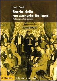 Storia della massoneria italiana. Dal Risorgimento al fascismo - Fulvio Conti - copertina