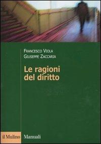 Le ragioni del diritto - Baldassare Pastore,Giuseppe Zaccaria,Francesco Viola - copertina
