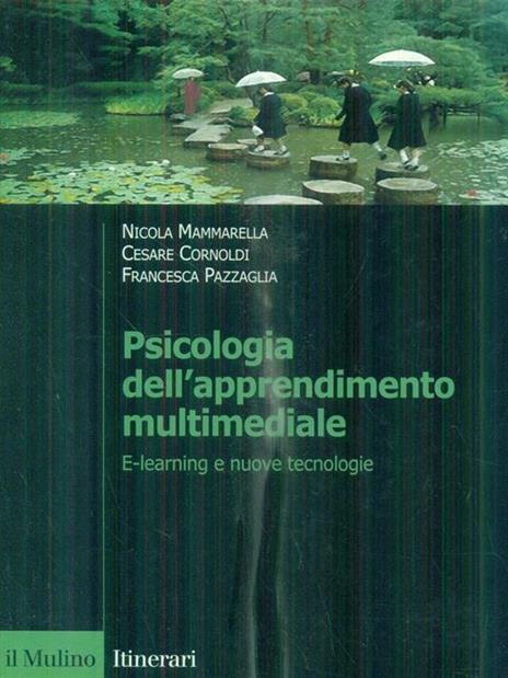 Psicologia dell'apprendimento multimediale. E-learning e nuove tecnologie - Nicola Mammarella,Cesare Cornoldi,Francesca Pazzaglia - 3