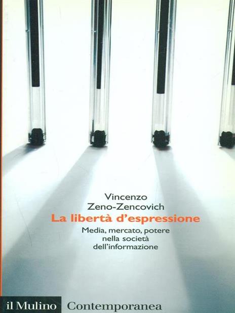 La libertà d'espressione. Media, mercato, potere nella società dell'informazione - Vincenzo Zeno Zencovich - 3