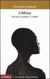 L' Africa. Gli stati, la politica, i conflitti - Giovanni Carbone - copertina