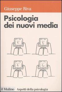 Psicologia dei nuovi media - Giuseppe Riva - copertina