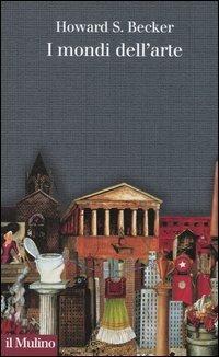I mondi dell'arte - Howard S. Becker - copertina