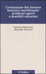 L' evoluzione del sistema bancario meridionale: problemi aperti e possibili soluzioni