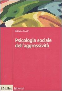 Psicologia sociale dell'aggressività - Barbara Krahé - copertina