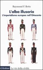 L' alba illusoria. L'imperialismo europeo nell'Ottocento