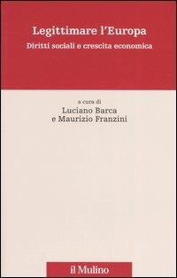 Legittimare l'Europa. Diritti sociali e crescita economica - copertina