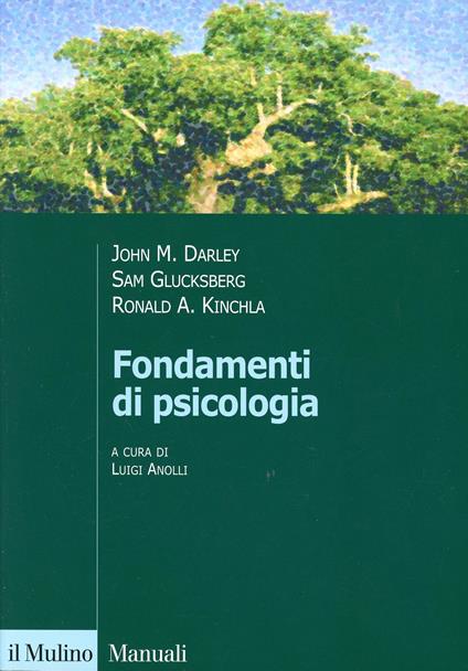 Fondamenti di psicologia - John M. Darley,Sam Glucksberg,Ronald A. Kinchla - copertina