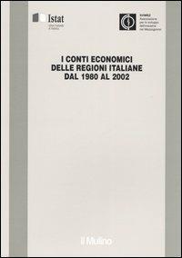 I conti economici delle regioni italiane dal 1980 al 2002 - copertina