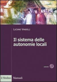 Il sistema delle autonomie locali - Luciano Vandelli - copertina