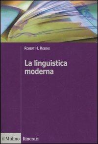 La linguistica moderna - Robert H. Robins - copertina
