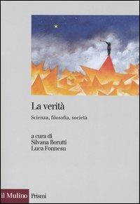 La verità. Scienza, filosofia, società - copertina