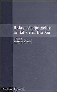 Il «lavoro a progetto» in Italia e in Europa - copertina