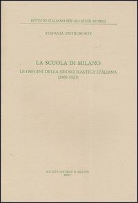 La scuola di Milano. Le origini della neoscolastica italiana (1909-1923) - Stefania Pietroforte - copertina