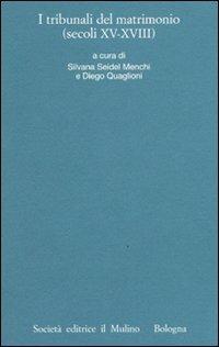 I processi matrimoniali degli archivi ecclesiastici italiani. Atti del Convegno (Trento, 24-27 ottobre 2001). Vol. 4: I tribunali del matrimonio (secoli XV-XVIII). - copertina