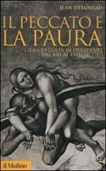 Il peccato e la paura. L'idea di colpa in Occidente dal XII al XVIII secolo