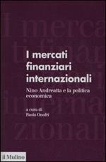 I mercati finanziari internazionali. Nino Andreatta e la politica economica