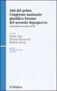 Atti del 1° Congresso nazionale giuridico forense del secondo dopoguerra (settembre-novembre 1947) - copertina