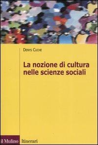 La nozione di cultura nelle scienze sociali - Denys Cuche - copertina